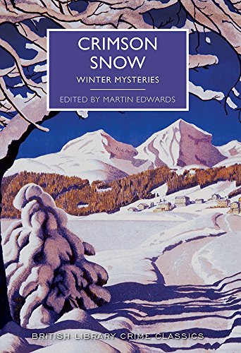 Crimson Snow: Winter Mysteries (British Library Crime Classics) von The British Library Publishing Division