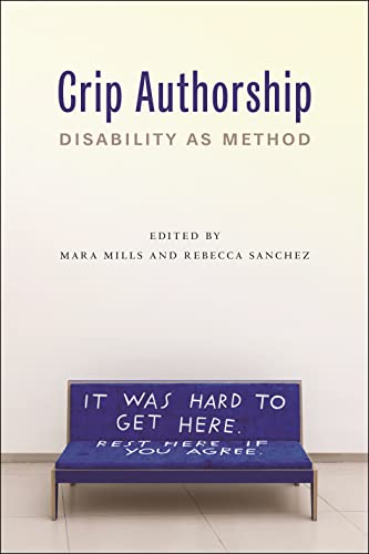Crip Authorship: Disability As Method