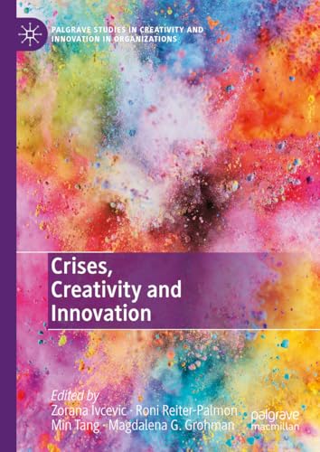 Crises, Creativity and Innovation (Palgrave Studies in Creativity and Innovation in Organizations) von Palgrave Macmillan