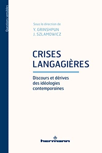 Crises langagières: Discours et dérives des idéologies contemporaines