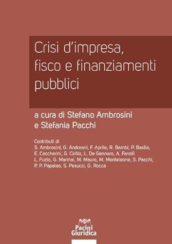 Crisi d'impresa, fisco e finanziamenti pubblici (Diritto) von Pacini Giuridica