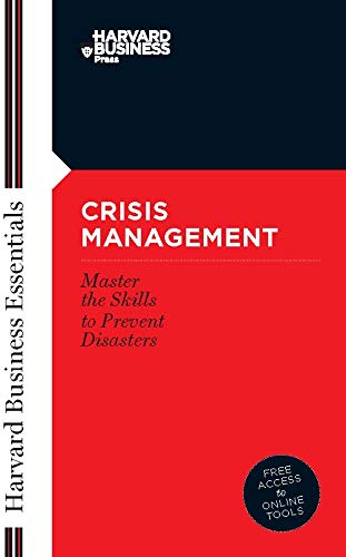 Crisis Management: Master the Skills to Prevent Disasters (Harvard Business Essentials)