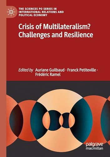 Crisis of Multilateralism? Challenges and Resilience (The Sciences Po Series in International Relations and Political Economy) von Palgrave Macmillan