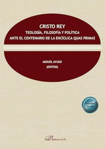 Cristo Rey. Teología, filosofía y política ante el centenario de la encíclica Quas Primas (Colección Res publica, Band 17) von Editorial Dykinson, S.L.