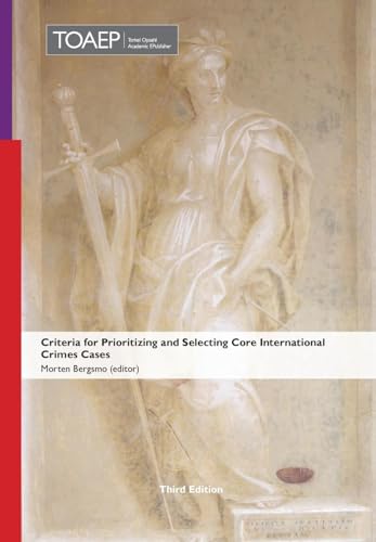 Criteria for Prioritizing and Selecting Core International Crimes Cases von Licentia Forlag