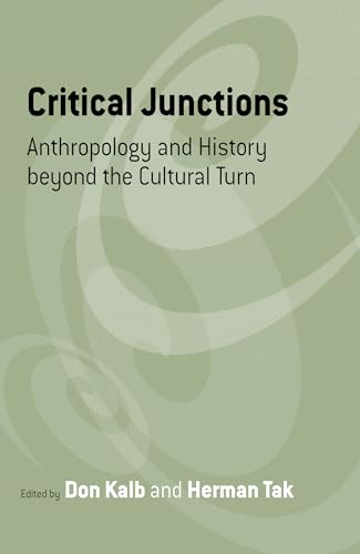 Critical Junctions: Anthropology and History beyond the Cultural Turn von Berghahn Books