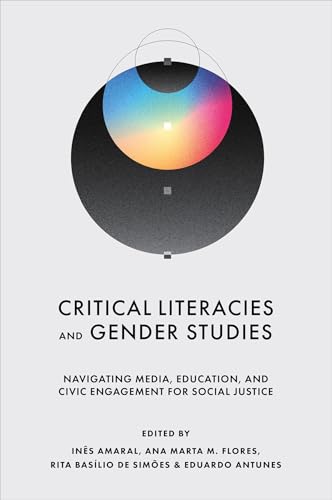 Critical Literacies and Gender Studies: Navigating Media, Education, and Civic Engagement for Social Justice Critical Literacies and Gender Studies: Navigating Media, Education, and Civic Engagement for Social Justice von Emerald Publishing Limited