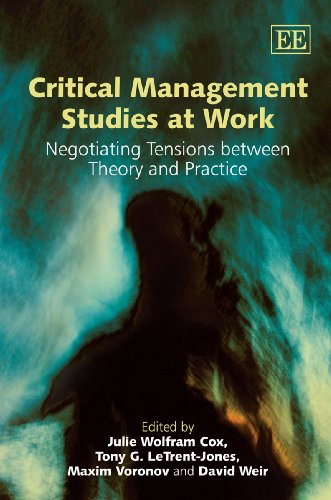Critical Management Studies At Work: Negotiating Tensions Between Theory and Practice
