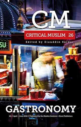 Critical Muslim 26: Gastronomy von Hurst & Co.