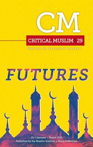 Critical Muslim 29: Futures