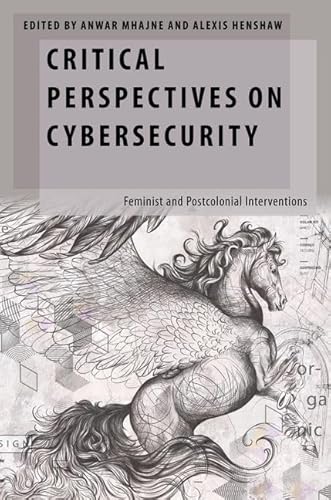 Critical Perspectives on Cybersecurity: Feminist and Postcolonial Interventions (Oxford Studies in Gender and International Relations) von Oxford University Press Inc