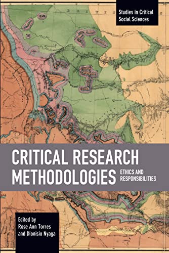 Critical Research Methodologies: Ethics and Responsibilities (Studies in Critical Social Sciences) von Haymarket Books