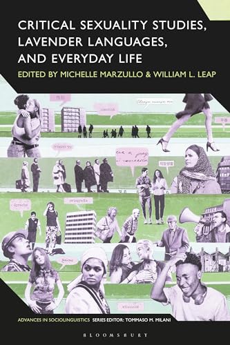 Critical Sexuality Studies, Lavender Languages, and Everyday Life (Advances in Sociolinguistics) von Bloomsbury
