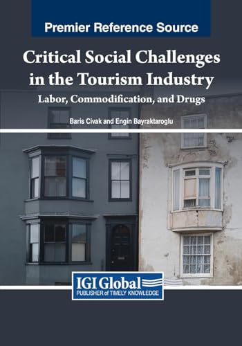 Critical Social Challenges in the Tourism Industry: Labor, Commodification, and Drugs von IGI Global