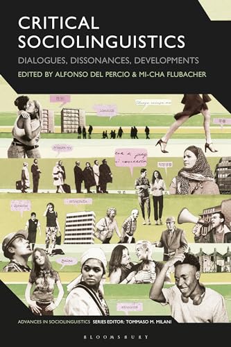 Critical Sociolinguistics: Dialogues, Dissonances, Developments (Advances in Sociolinguistics) von Bloomsbury Academic