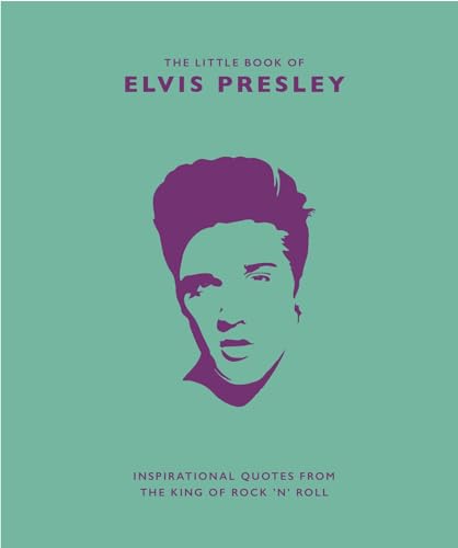 The Little Book of Elvis Presley: Inspirational quotes from the King of Rock 'n' Roll (Little Books of Music) von Carlton Books
