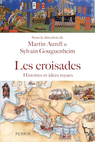 Croisades - Histoires et idées reçues: Histoire et idées reçues von PERRIN