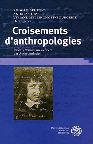 Croisements d´anthropologies: Pascals 'Pensées' im Geflecht der Anthropologien (Neues Forum für Allgemeine und Vergleichende Literaturwissenschaft)