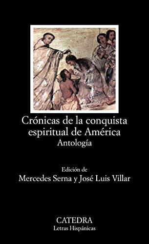 Crónicas de la conquista espiritual de América: Antología (Letras Hispánicas) von Catedra