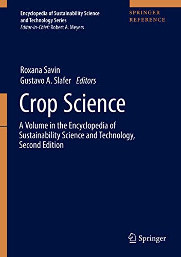Crop Science: A Volume in the Encyclopedia of Sustainability Science an Technology, Second Edition (Encyclopedia of Sustainability Science and Technology Series)