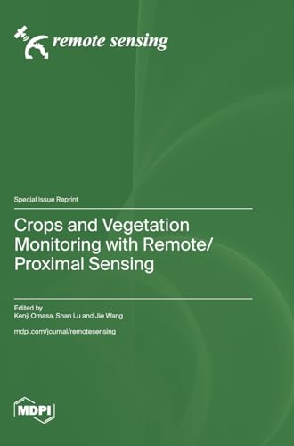 Crops and Vegetation Monitoring with Remote/Proximal Sensing von MDPI AG