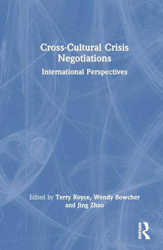 Cross-Cultural Crisis Negotiations: International Perspectives Cross-Cultural Crisis Negotiations: International Perspectives von Routledge