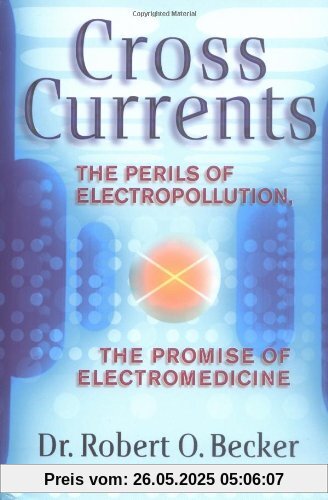 Cross Currents: Perils of Electropollution, the Promise of Electromedicine