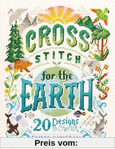 Cross Stitch for the Earth: 20 Designs to Cherish