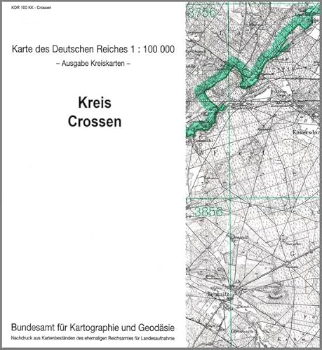 Crossen: Karte des Deutschen Reiches 1:100.000, Kreiskarte (Karte des Deutschen Reiches. Kreiskarten: 1:100000. Nachdruck aus Kartenbeständen des ehemaligen Reichsamtes für Landesaufnahme)