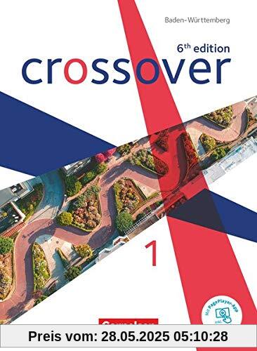 Crossover - 6th edition Baden-Württemberg - Band 1 - Jahrgangsstufe 11: Schülerbuch - Mit PagePlayer-App
