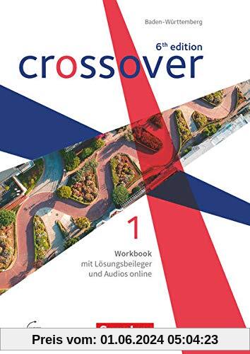Crossover - 6th edition Baden-Württemberg - Band 1 - Jahrgangsstufe 11: Workbook mit herausnehmbarem Lösungsheft und Audios