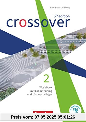 Crossover - 6th edition Baden-Württemberg - Band 2 - Jahrgangsstufe 12/13: Workbook mit Exam Training, Lösungsbeileger und Audios