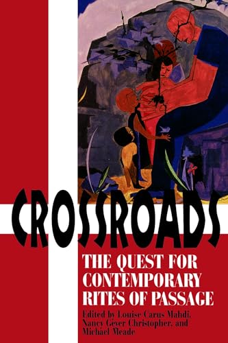 Crossroads: The Quest for Contemporary Rites of Passage von Open Court