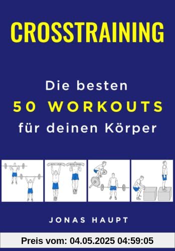 Crosstraining: Die besten 50 Workouts für deinen Körper
