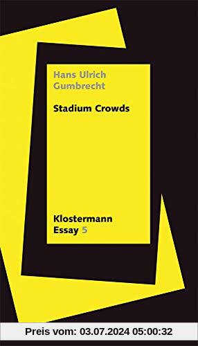 Crowds: Das Stadion als Ritual von Intensität (Klostermann Essay)