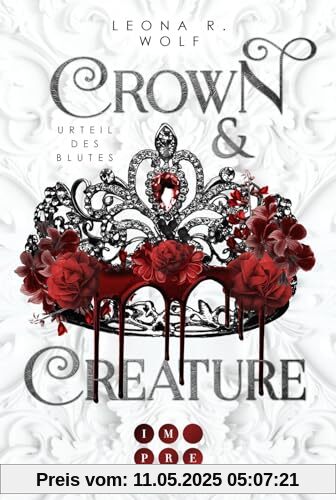 Crown & Creature – Urteil des Blutes (Crown & Creature 1): Royale Enemies to Lovers Romantasy über eine Vampirprinzessin und ihren Bodyguard