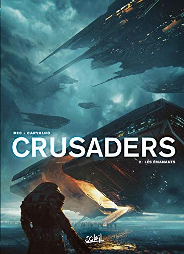 Crusaders T02: Les Émanants von SOLEIL