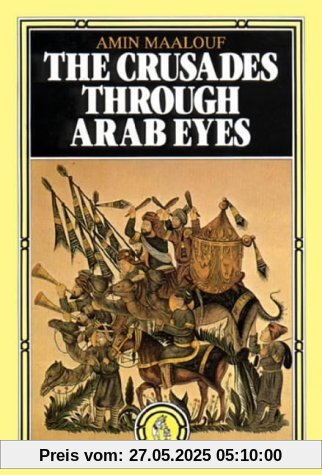 Crusades Through Arab Eyes (Saqi Essentials)