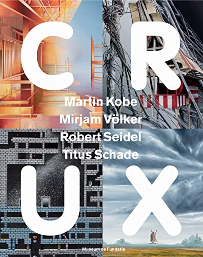 Crux: Martin Kobe, Mirjam Völker, Robert Seidel, Titus Schade von Waanders Uitgevers
