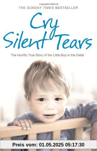 Cry Silent Tears: The Heartbreaking Survival Story of a Small Mute Boy Who Overcame Unbearable Suffering and Found His Voice Again