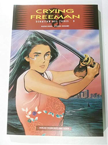 Crying Freeman, Schatten des Todes Bd. 3 Crying Freeman, Schatten des Todes Bd. 3