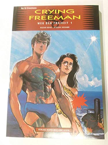 Crying Freeman, Weg der Freiheit Bd 1 Crying Freeman, Weg der Freiheit Bd 1