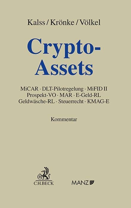 Crypto-Assets: MiCAR, DLT-Pilotregelung, MiFID II, Prospekt-VO, MAR, E-Geld-RL, GeldwäscheRL, ...