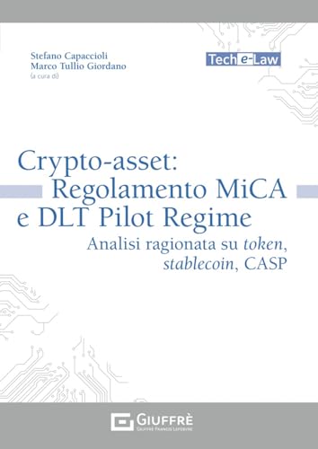 Crypto-asset: regolamento MiCA e DLT Pilot Regime (Tech e-law)