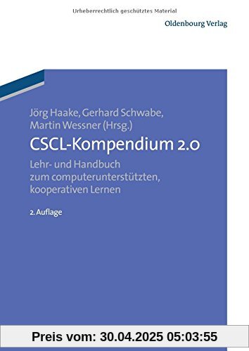 Csclkompendium 2.0: Lehr und Handbuch zum computerunterstützten kooperativen Lernen: Lehr- und Handbuch zum computerunterstützten kooperativen Lernen