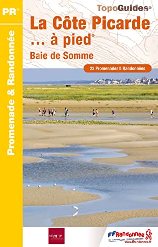 Côte de Picarde à pied 26PR (P804): Baie de Somme (Promenade & Randonnée) von Federation Francaise de la Randonnee Pedestre