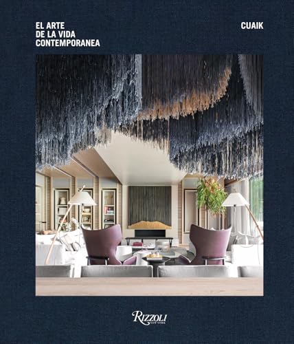 Cuaik (SPA): Spaces for Contemporary Living von Rizzoli