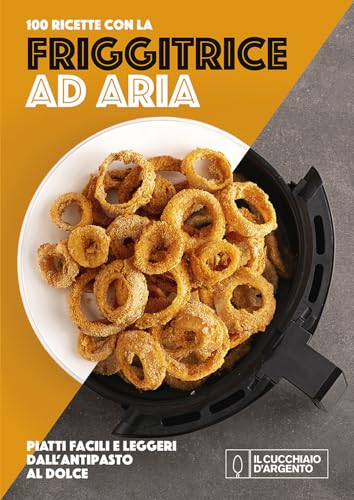 Cucchiaio d'Argento. Friggitrice ad aria 100 ricette. Ediz. a colori Cucchiaio d'Argento. Friggitrice ad aria 100 ricette. Ediz. a colori von Editoriale Domus