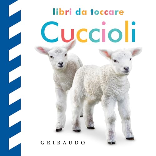 Cuccioli. Libri da toccare. Ediz. a colori von Gribaudo