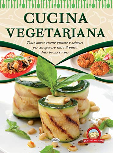 Cucina vegetariana (Ricette della nonna)